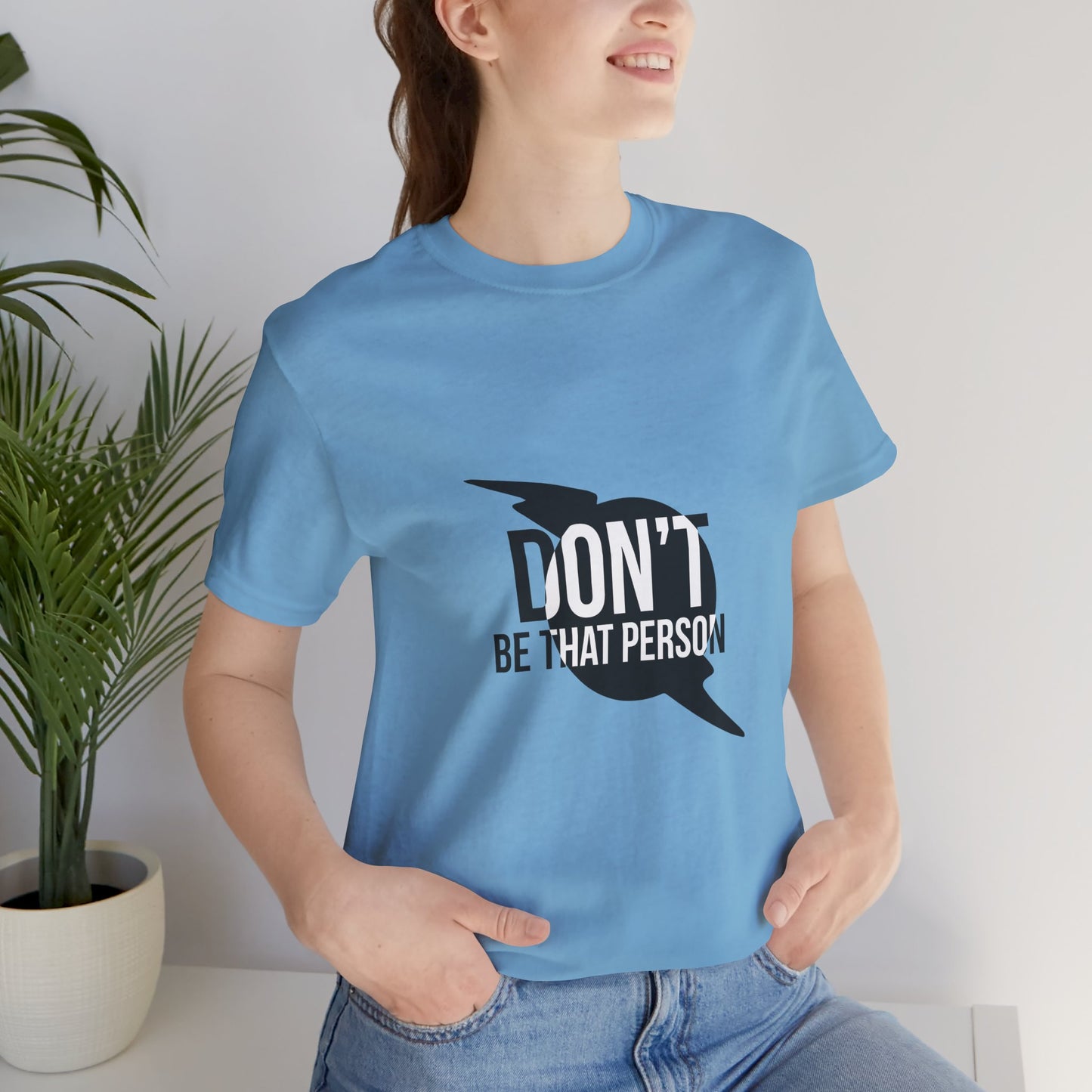 Don't Be That Person Unisex Jersey Short Sleeve Tee