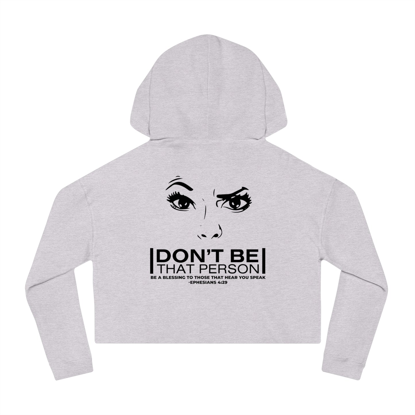 Don't Be That Person - Inspirational Women's Cropped Hooded Sweatshirt (logo on the back)