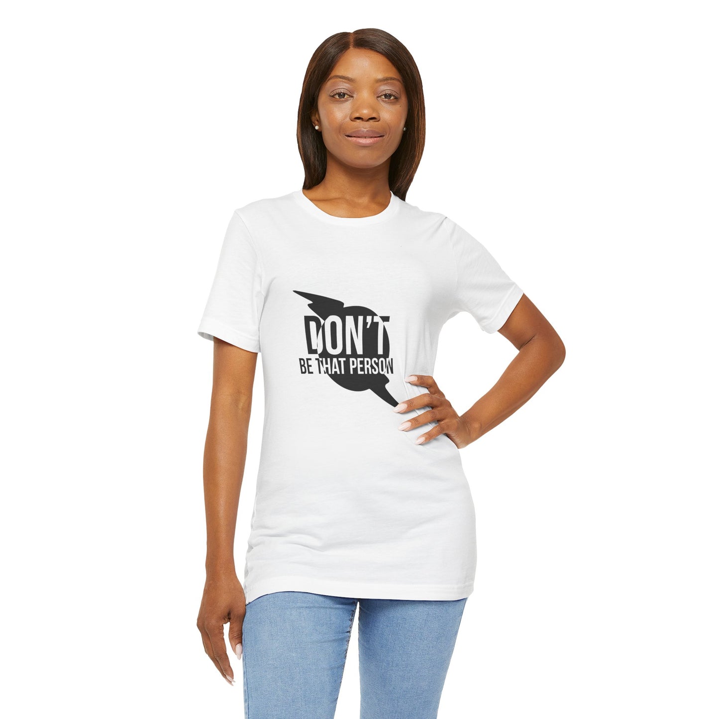 Don't Be That Person Unisex Jersey Short Sleeve Tee