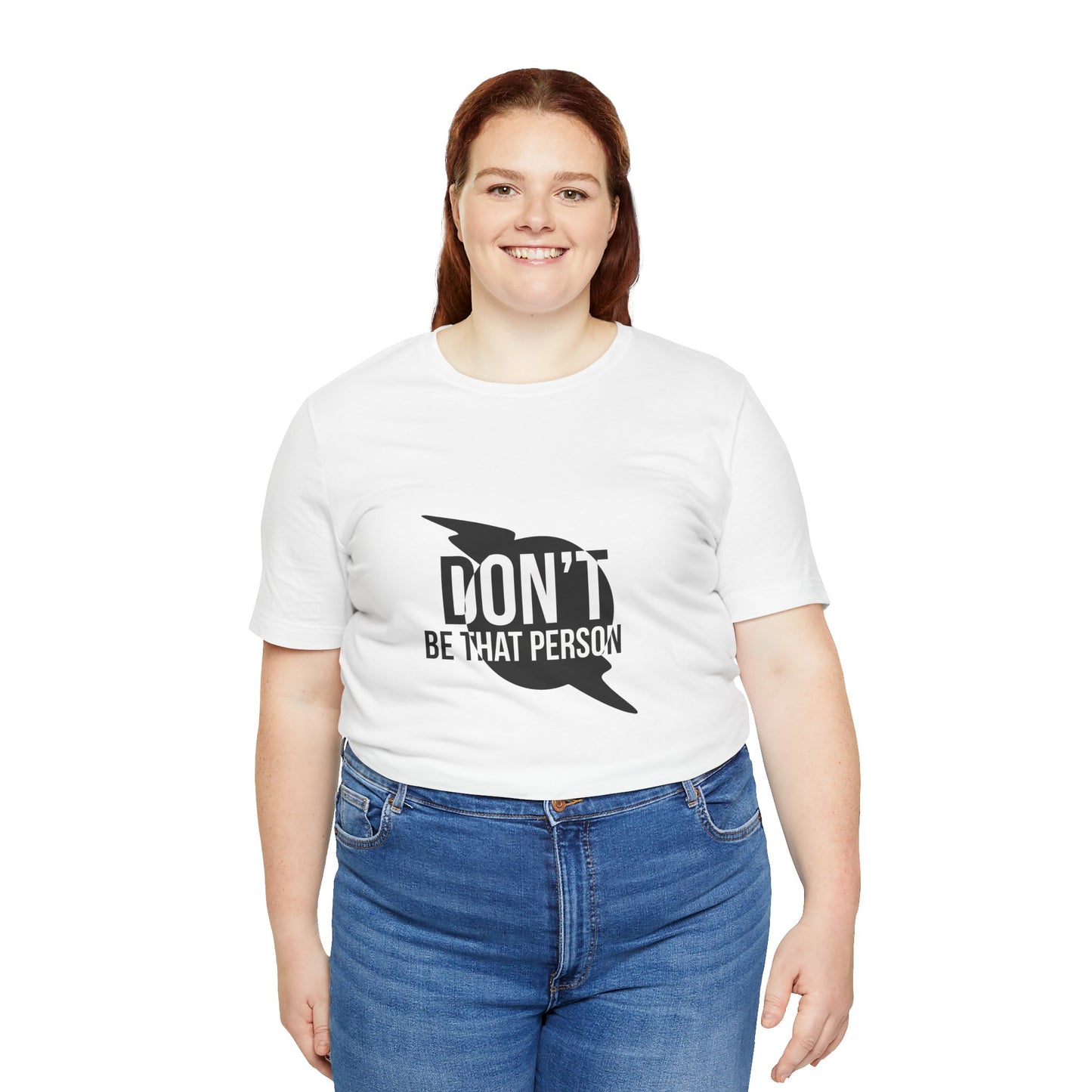 Don't Be That Person Unisex Jersey Short Sleeve Tee