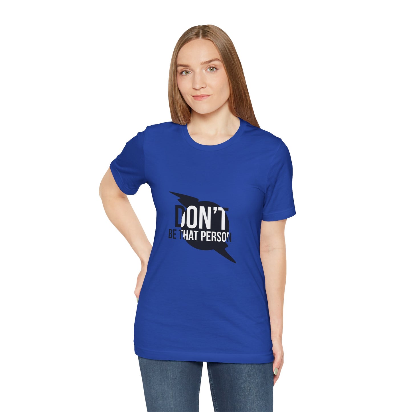 Don't Be That Person Unisex Jersey Short Sleeve Tee