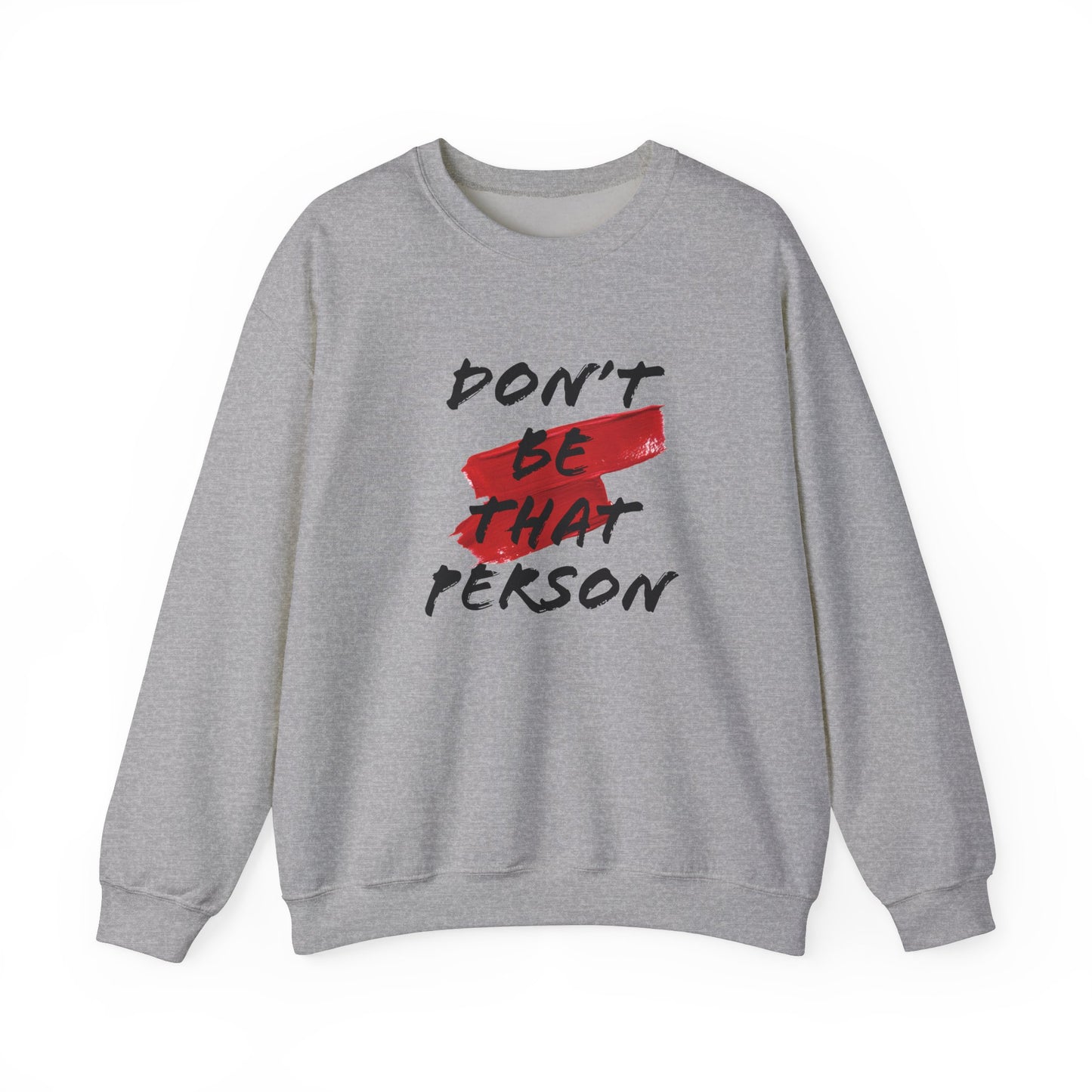 Don't Be That Person Unisex Heavy Blend™ Crewneck Sweatshirt