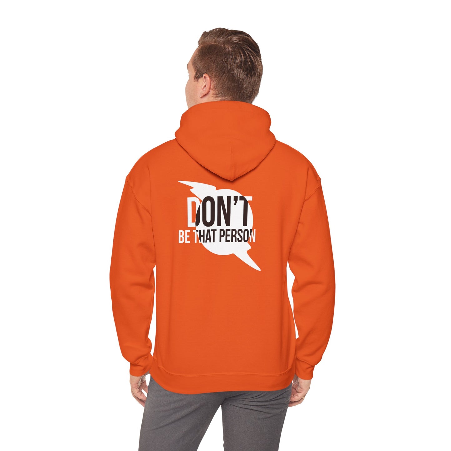 Don't Be That Person Unisex Heavy Blend™ Hooded Sweatshirt (logo on back)