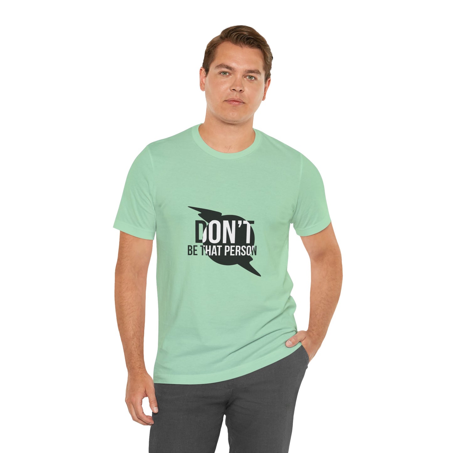 Don't Be That Person Unisex Jersey Short Sleeve Tee