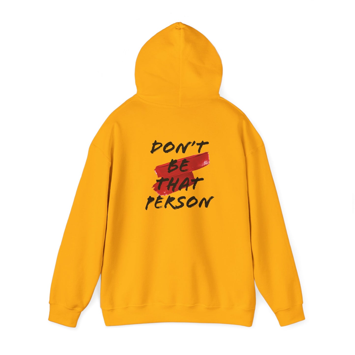 Don't Be That Person Unisex Heavy Blend™ Hooded Sweatshirt (logo on the back)