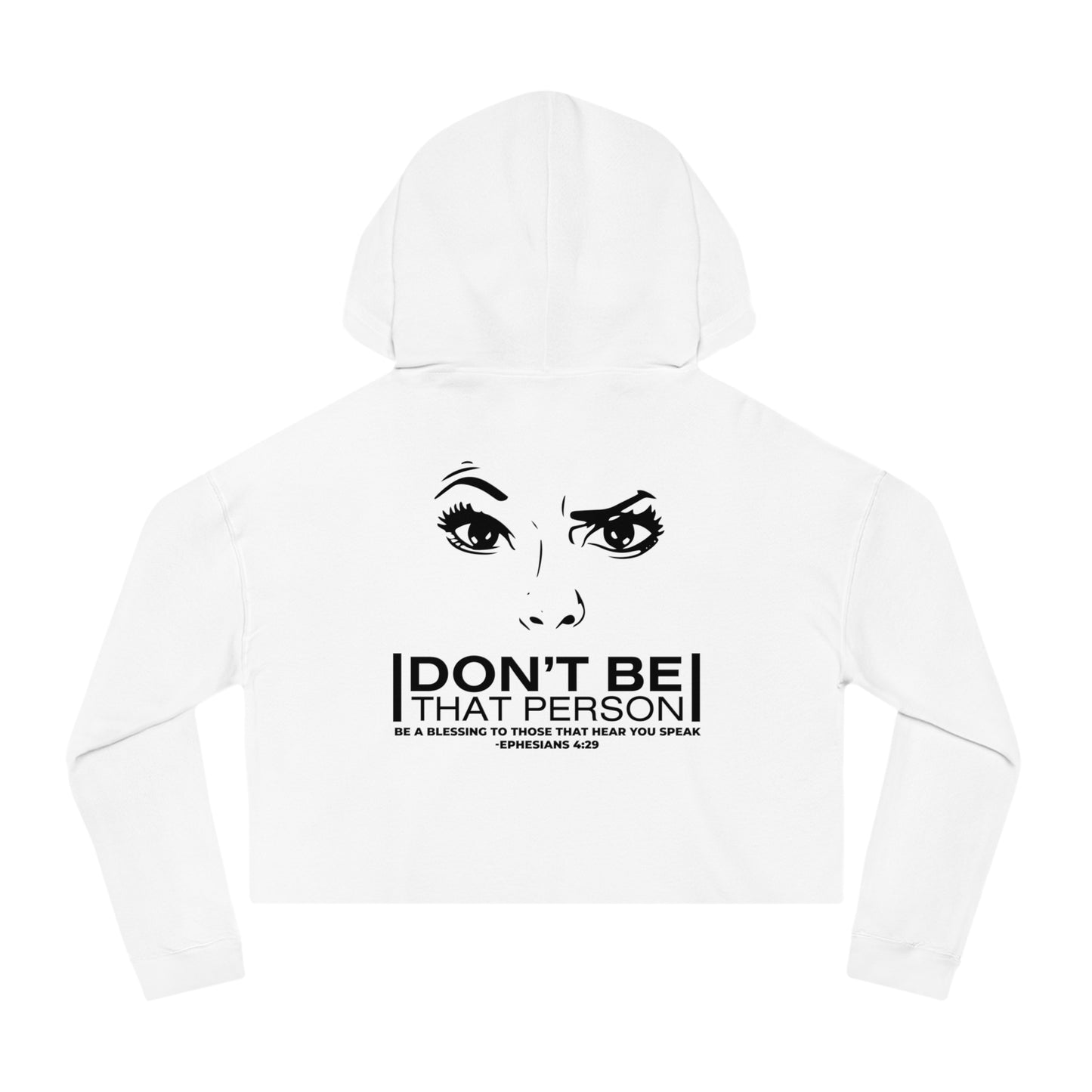 Don't Be That Person - Inspirational Women's Cropped Hooded Sweatshirt (logo on the back)