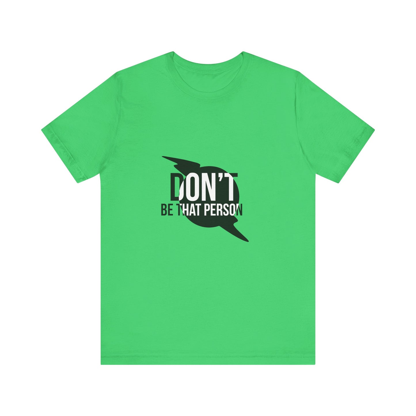 Don't Be That Person Unisex Jersey Short Sleeve Tee