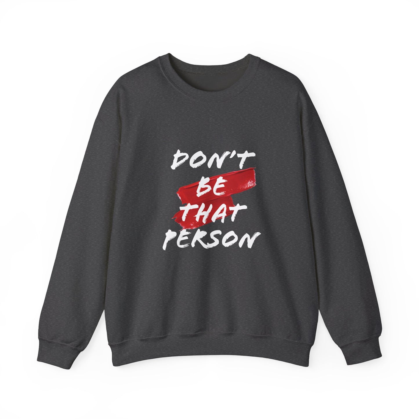 Don't Be That Person Unisex Heavy Blend™ Crewneck Sweatshirt