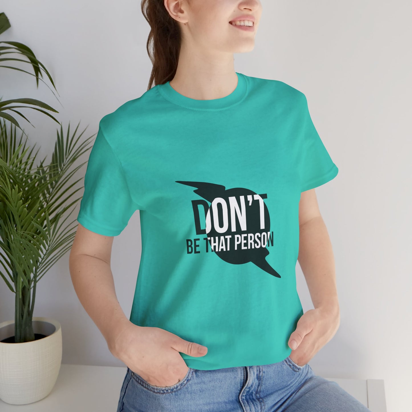 Don't Be That Person Unisex Jersey Short Sleeve Tee