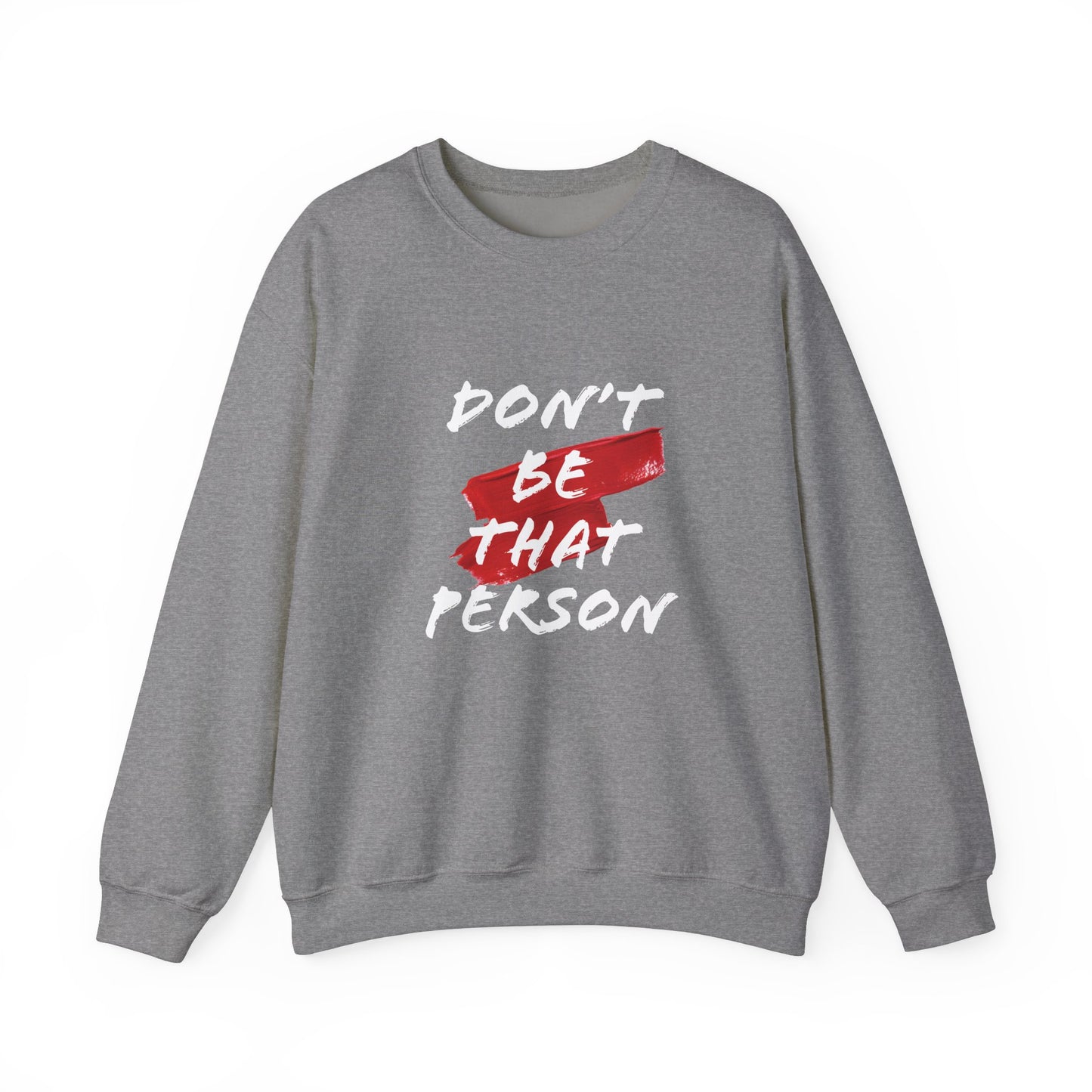 Don't Be That Person Unisex Heavy Blend™ Crewneck Sweatshirt