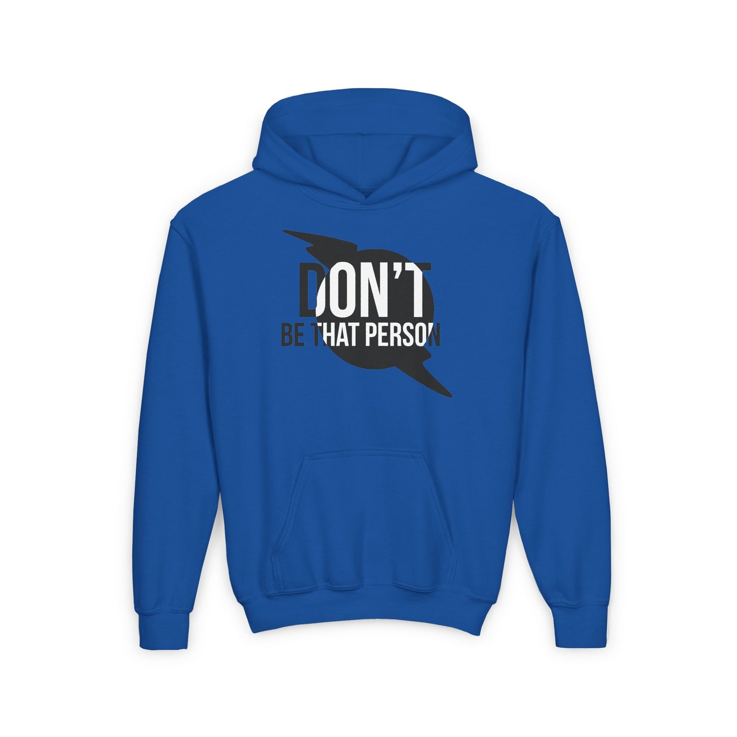 Youth Hoodie - "Don't Be That Person" Statement Sweatshirt