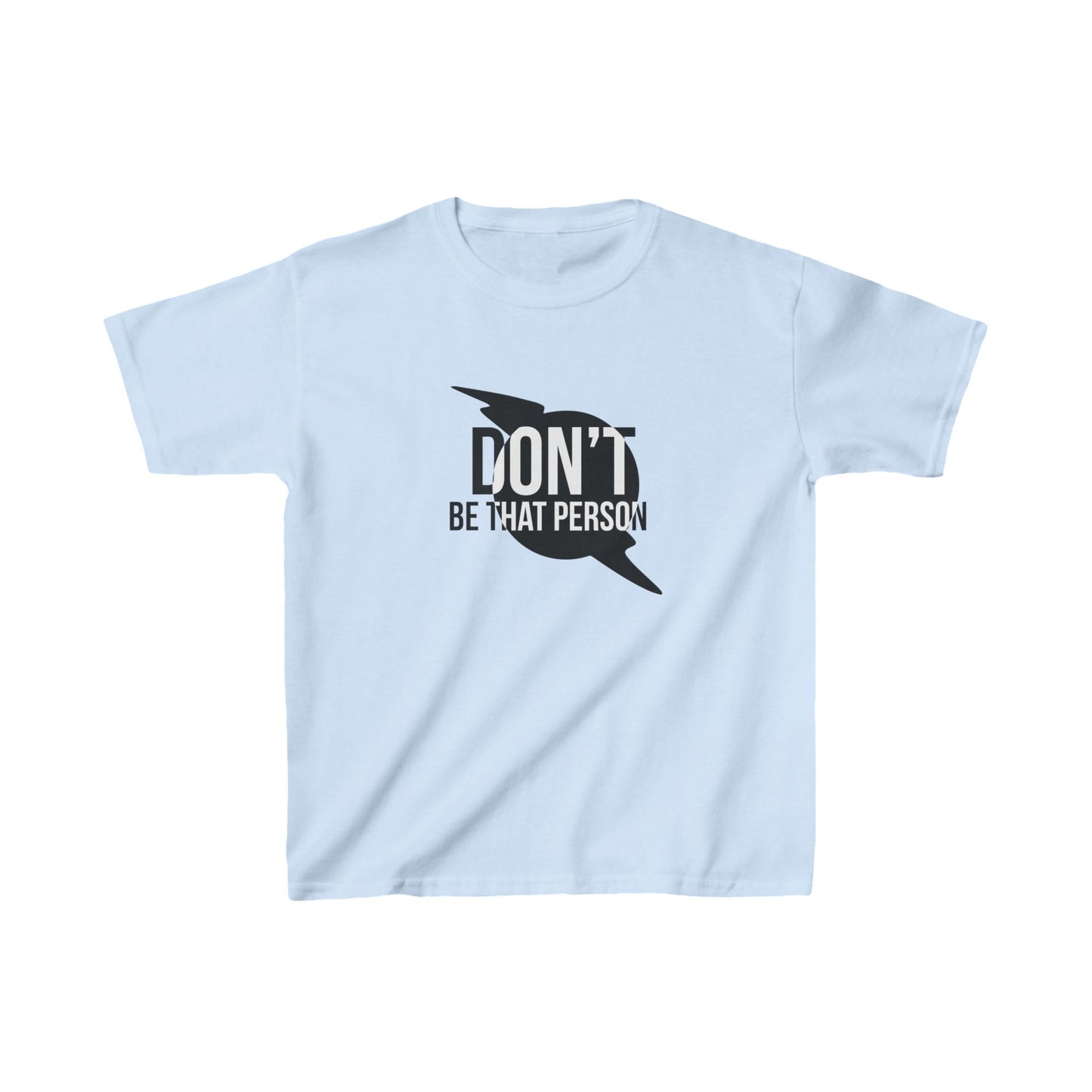 Kids Heavy Cotton™ Tee - 'Don't Be That Person' Motivational Tee