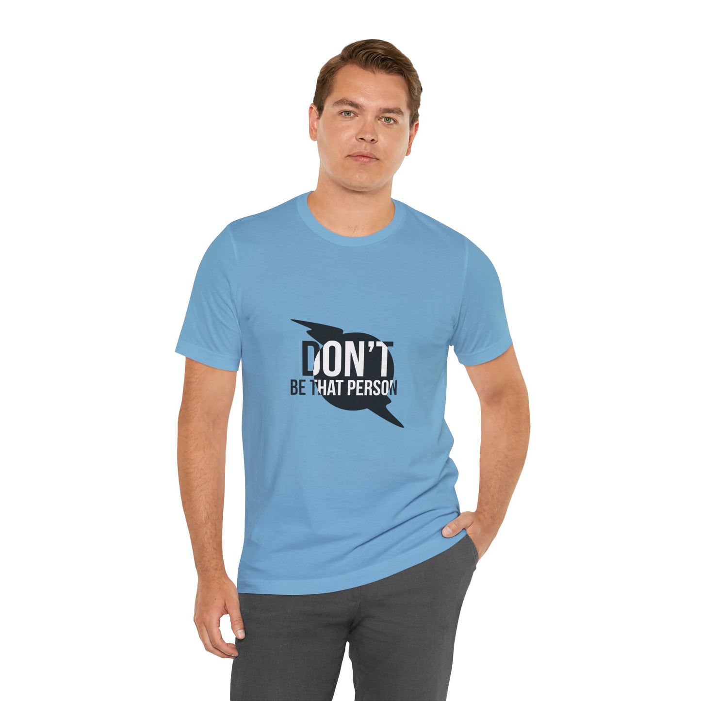 Don't Be That Person Unisex Jersey Short Sleeve Tee