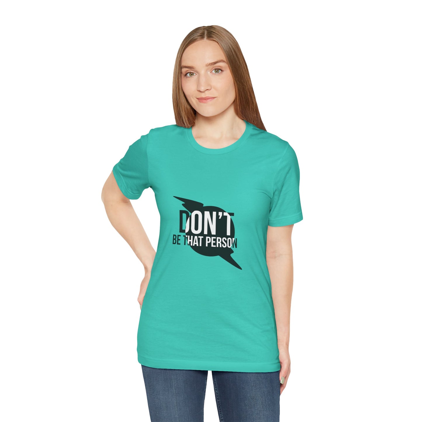 Don't Be That Person Unisex Jersey Short Sleeve Tee