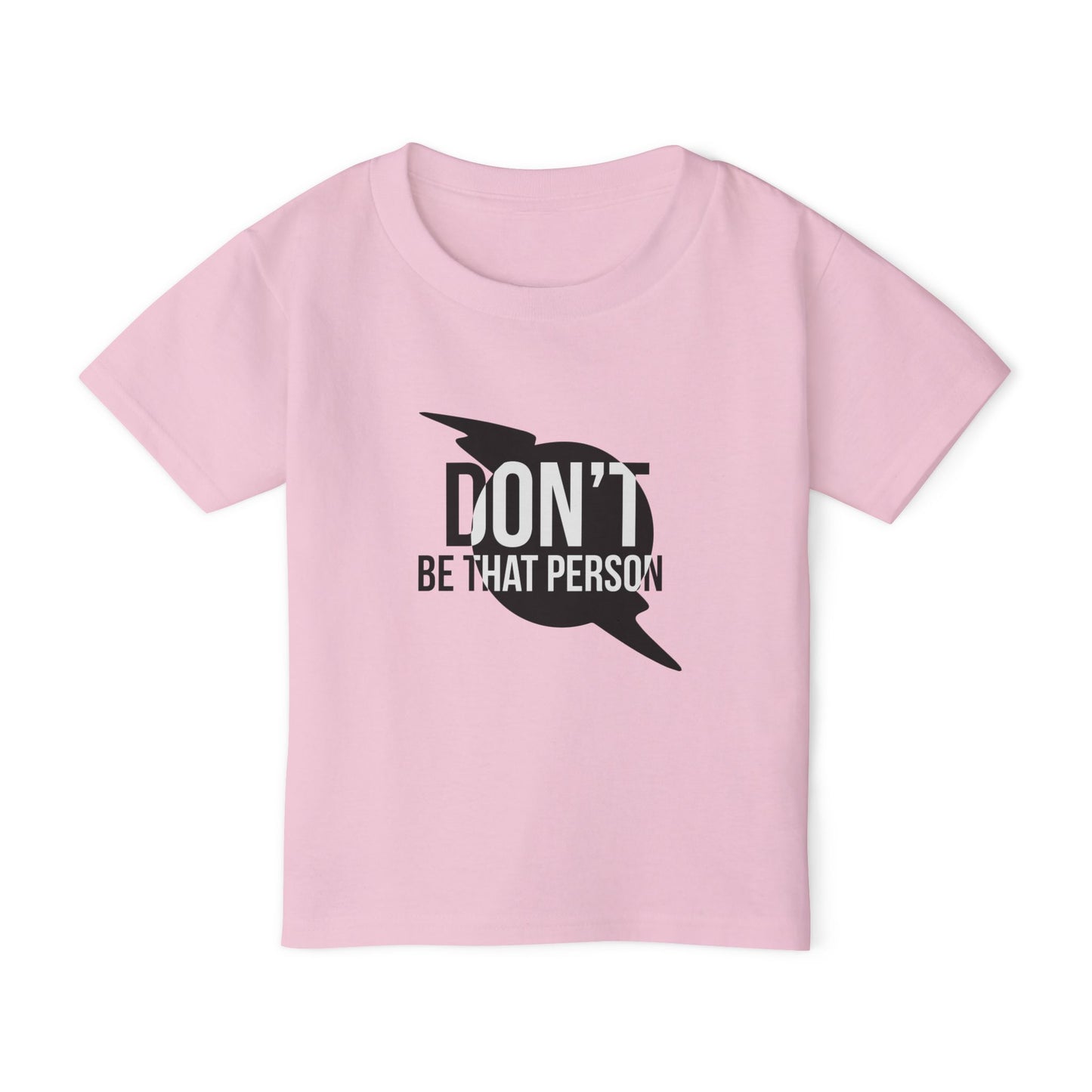 Don't Be That Person - Toddler T-shirt