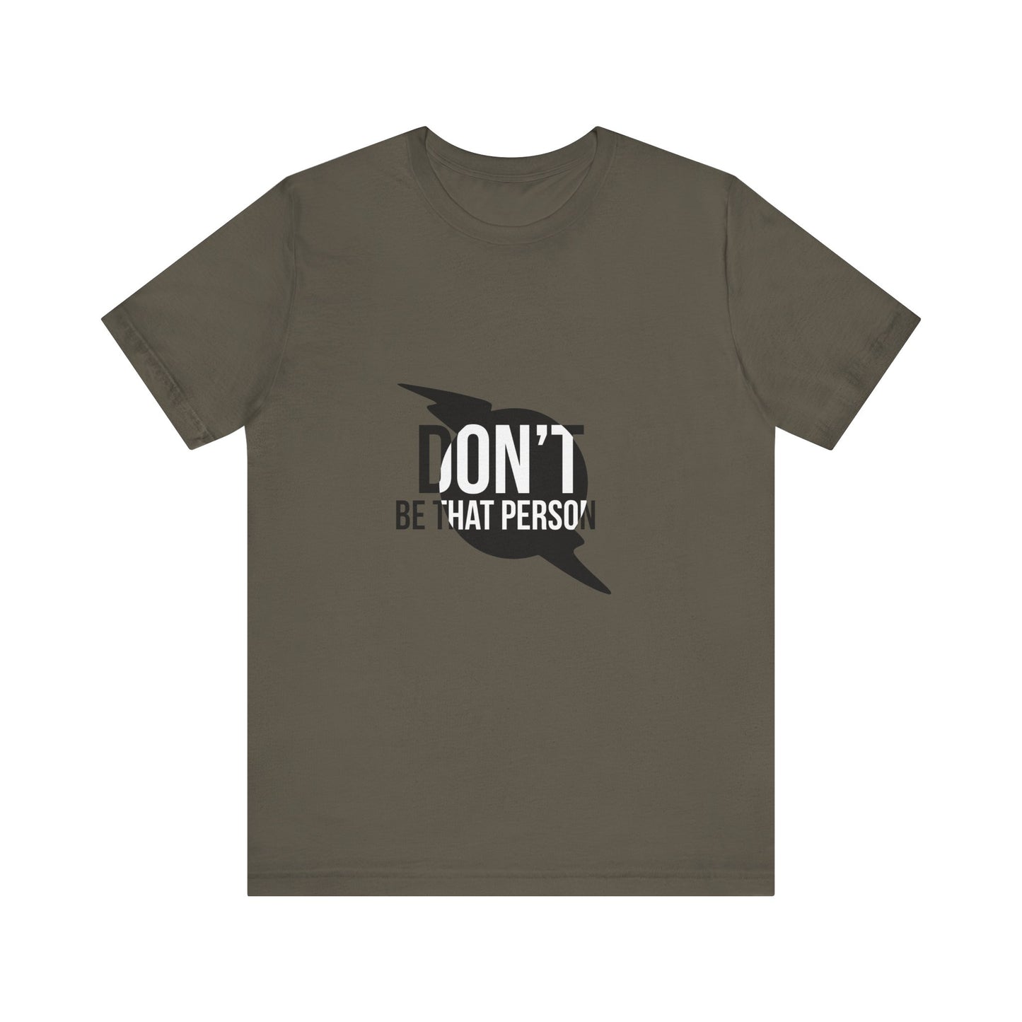 Don't Be That Person Unisex Jersey Short Sleeve Tee