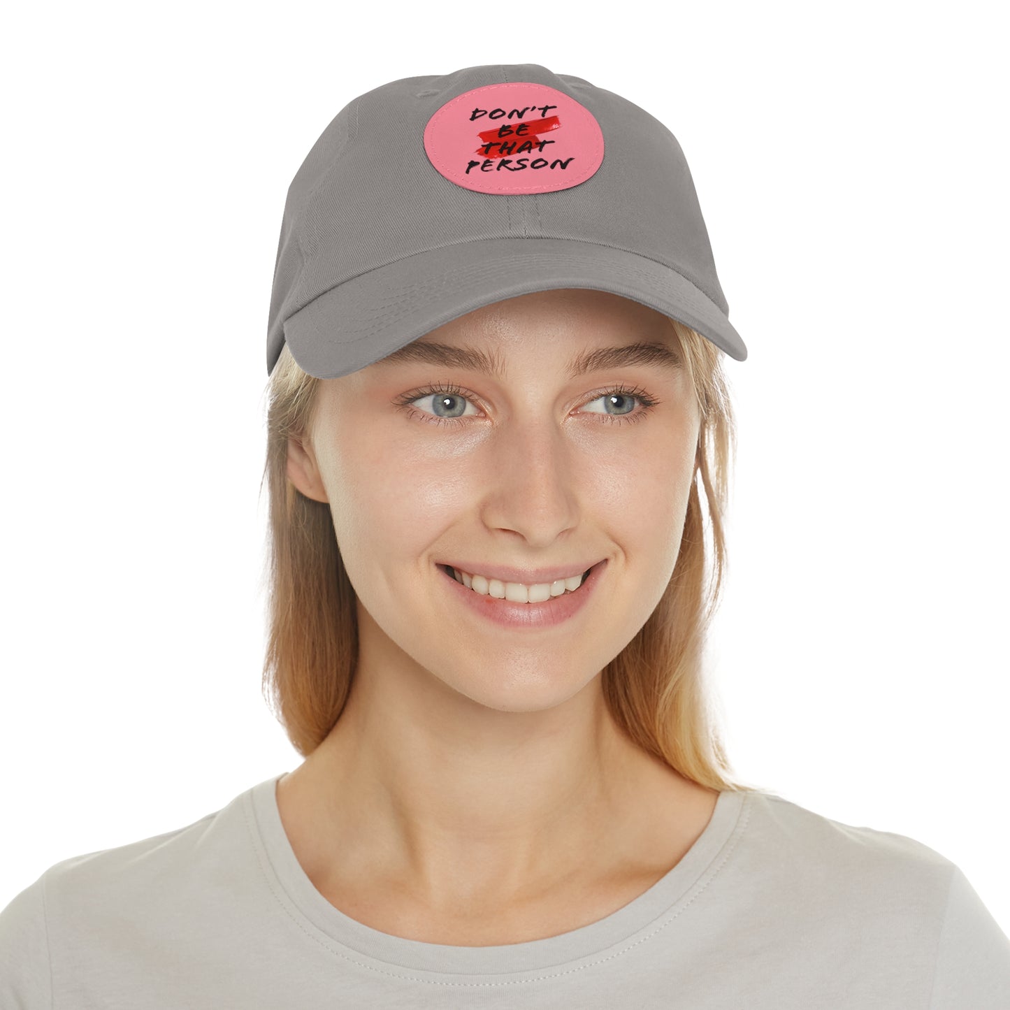 Don't Be That Person Hat with Leather Patch