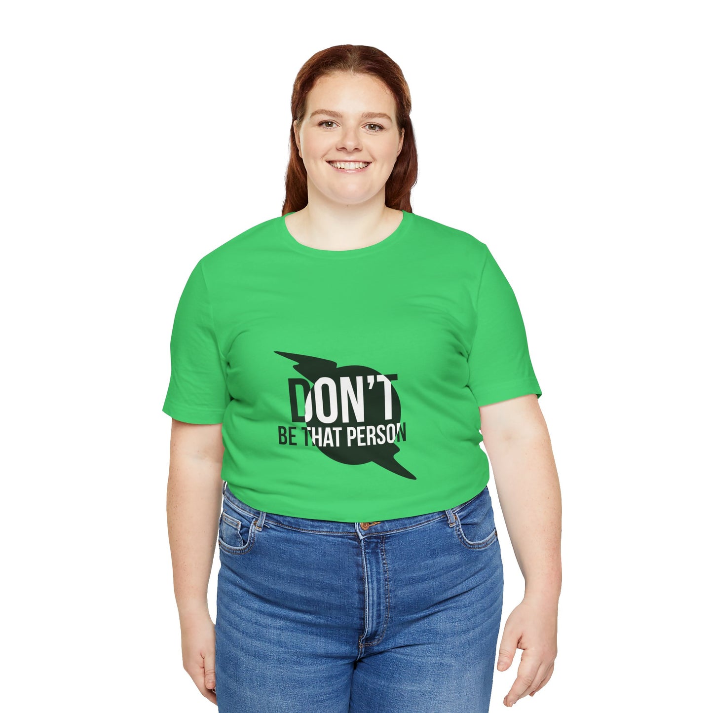 Don't Be That Person Unisex Jersey Short Sleeve Tee