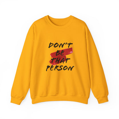 Don't Be That Person Unisex Heavy Blend™ Crewneck Sweatshirt