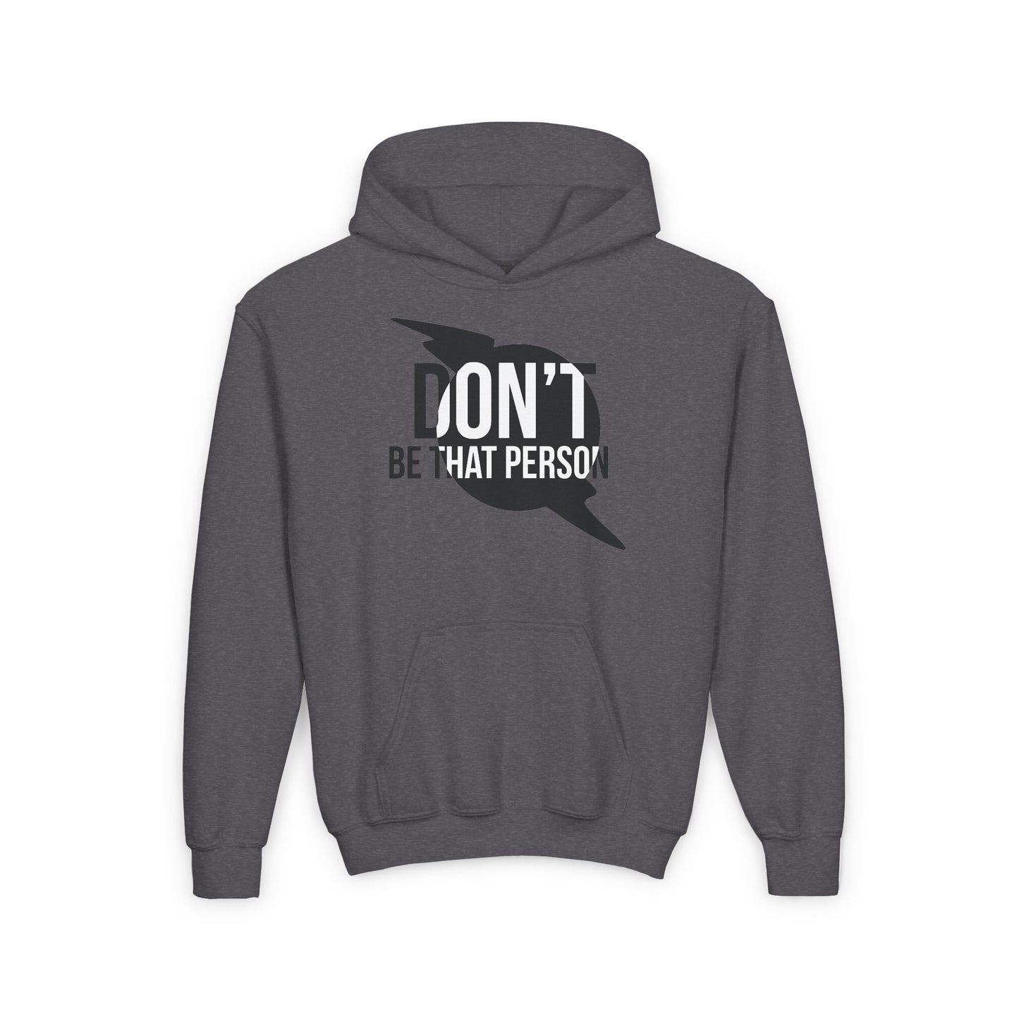 Youth Hoodie - "Don't Be That Person" Statement Sweatshirt