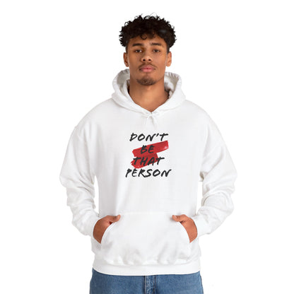 Don't Be That Person Unisex Heavy Blend™ Hooded Sweatshirt