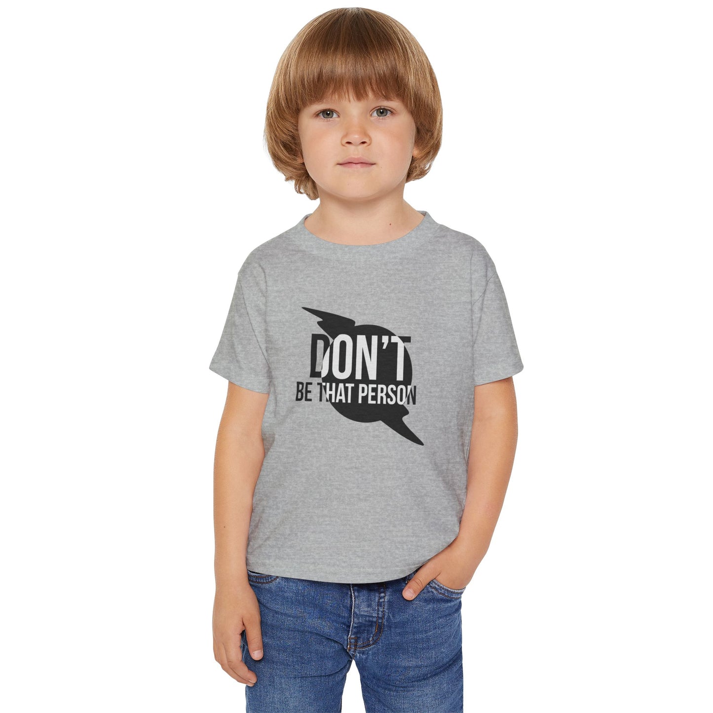 Don't Be That Person - Toddler T-shirt