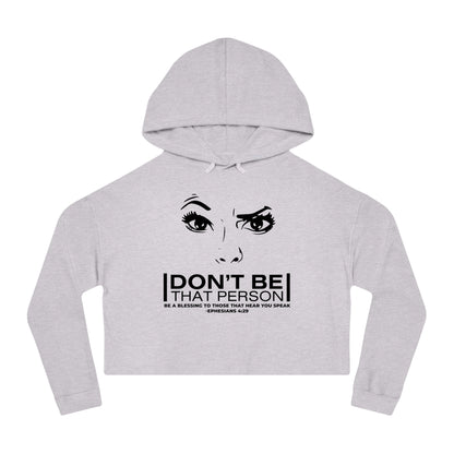 Don't Be That Person - Inspirational Women's Cropped Hooded Sweatshirt