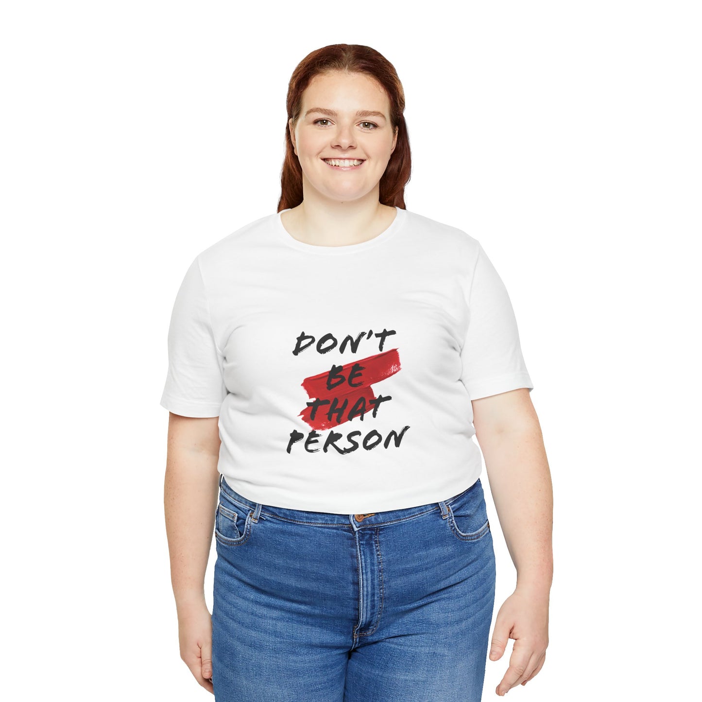 Don't Be That Person Unisex Jersey Short Sleeve Tee