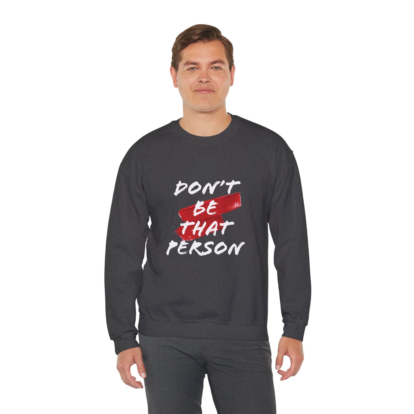 Don't Be That Person Unisex Heavy Blend™ Crewneck Sweatshirt