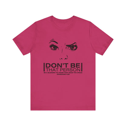 Don't Be That Person Unisex Jersey Short Sleeve Tee