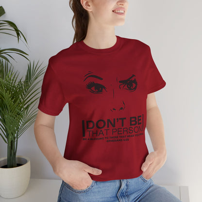 Don't Be That Person Unisex Jersey Short Sleeve Tee