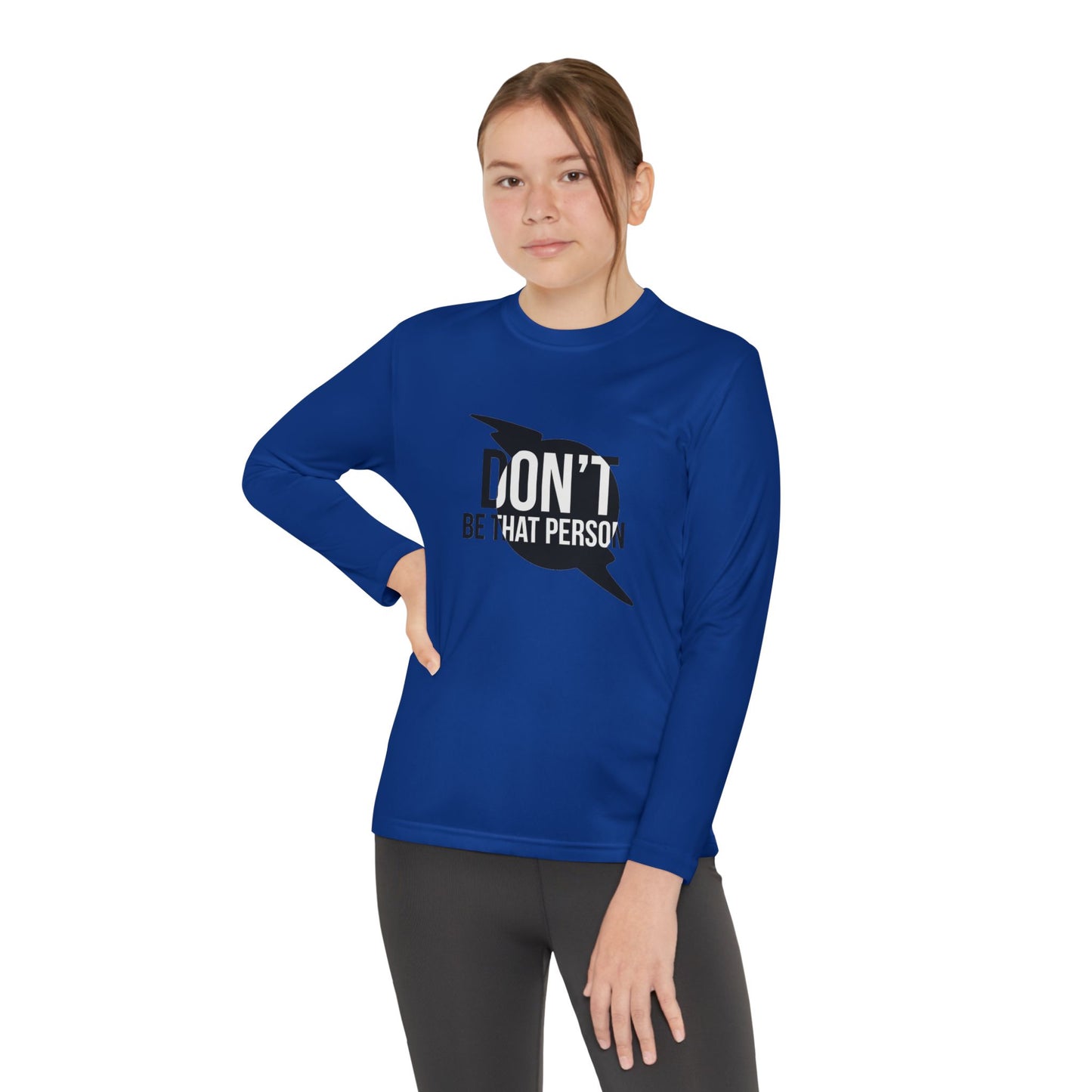 Youth Long Sleeve Tee - "Don't Be That Person" Motivational Shirt