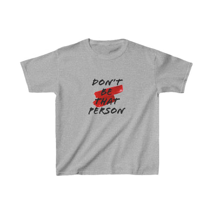 Kids Heavy Cotton Tee - "Don't Be That Person" Statement Shirt for Fun Playdates & Casual Outings