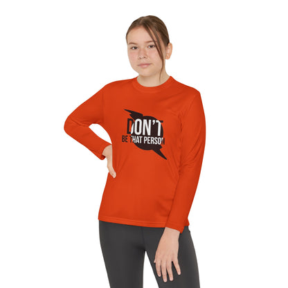 Youth Long Sleeve Tee - "Don't Be That Person" Motivational Shirt