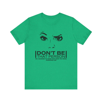 Don't Be That Person Unisex Jersey Short Sleeve Tee