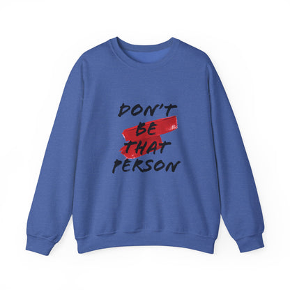 Don't Be That Person Unisex Heavy Blend™ Crewneck Sweatshirt