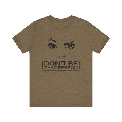 Don't Be That Person Unisex Jersey Short Sleeve Tee