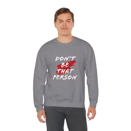 Don't Be That Person Unisex Heavy Blend™ Crewneck Sweatshirt