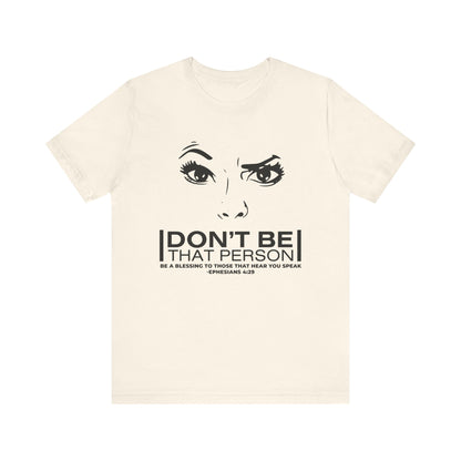 Don't Be That Person Unisex Jersey Short Sleeve Tee