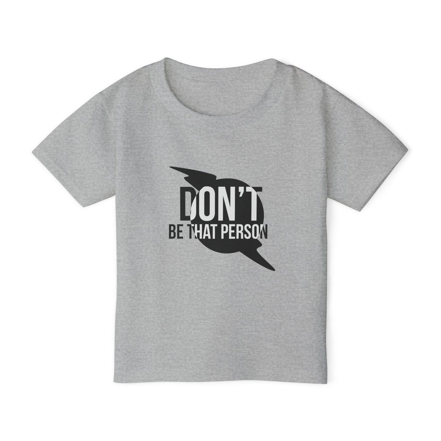 Don't Be That Person - Toddler T-shirt