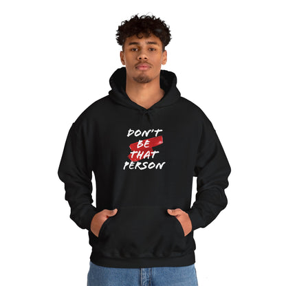 Don't Be That Person Unisex Heavy Blend™ Hooded Sweatshirt