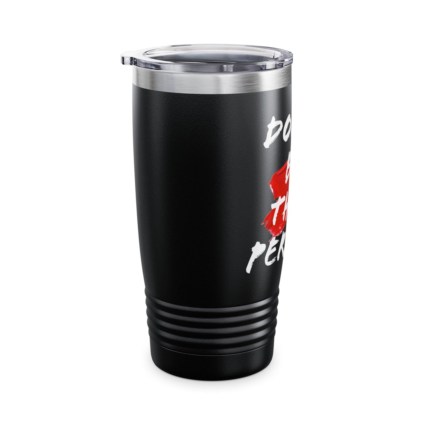 Don't Be That Person - 20oz Ringneck Tumbler for Everyday Adventures