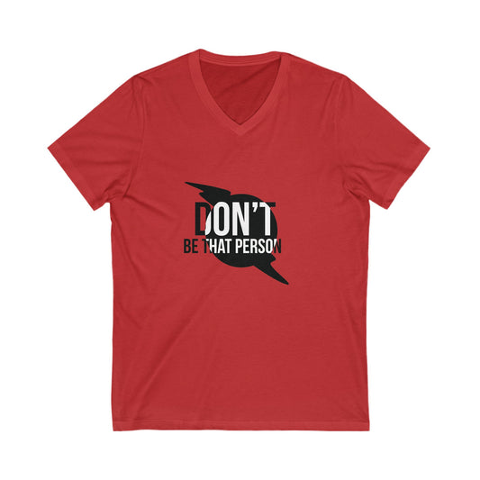 Don't be that Person Short Sleeve V-Neck Tee