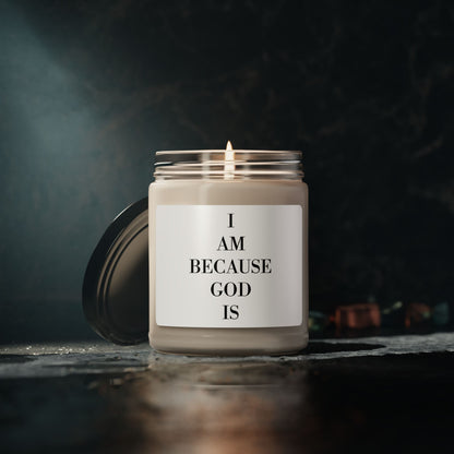 Inspirational Scented Soy Candle - I am because God is