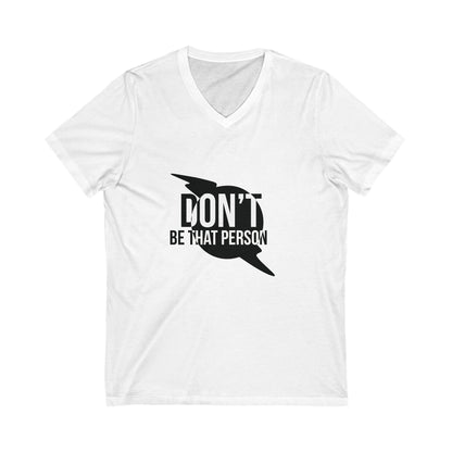 Don't be that Person Short Sleeve V-Neck Tee