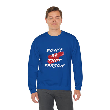 Don't Be That Person Unisex Heavy Blend™ Crewneck Sweatshirt