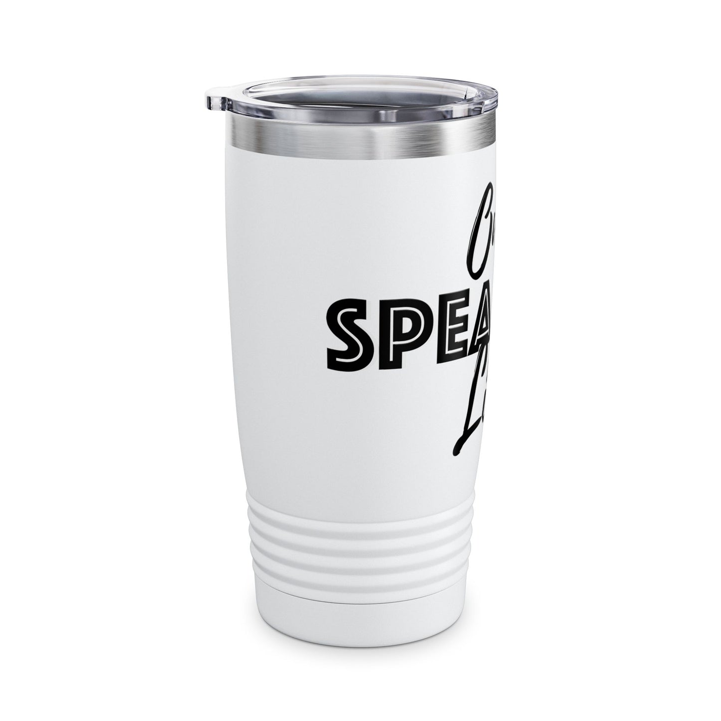 Only Speaking Life - 20oz Ringneck Tumbler for Everyday Adventures