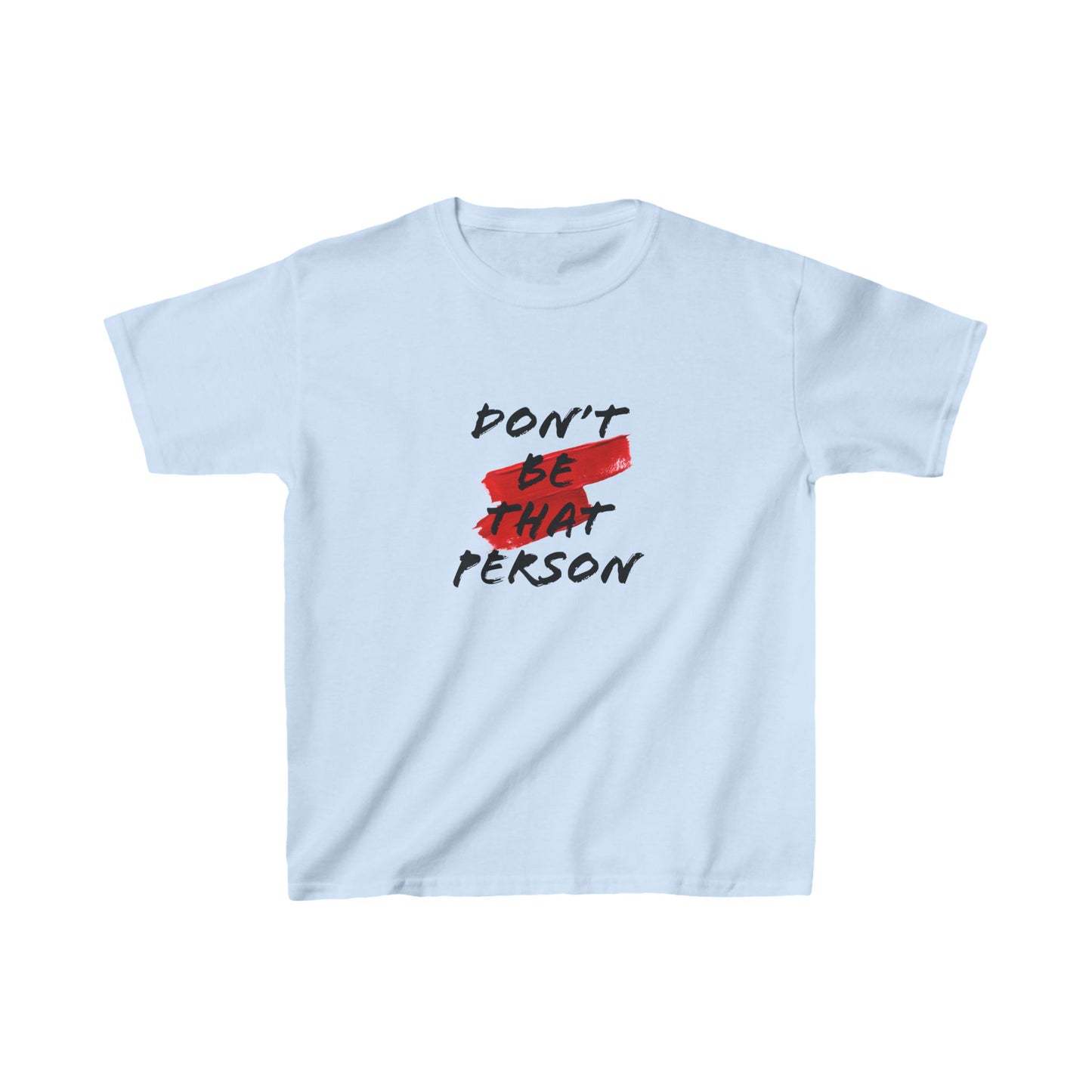 Kids Heavy Cotton Tee - "Don't Be That Person" Statement Shirt for Fun Playdates & Casual Outings