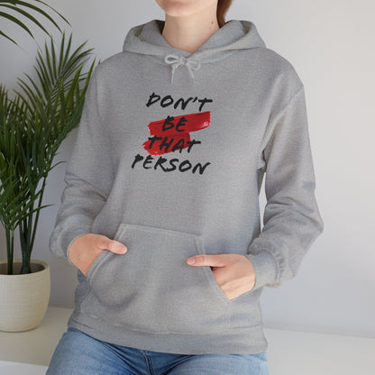 Don't Be That Person Unisex Heavy Blend™ Hooded Sweatshirt