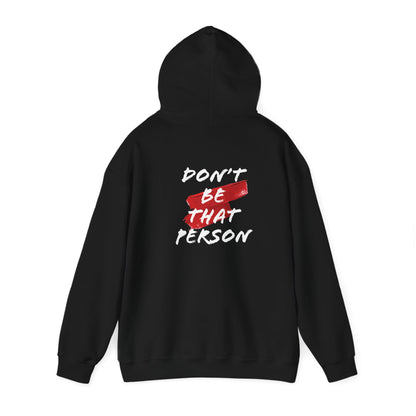 Don't Be That Person Unisex Heavy Blend™ Hooded Sweatshirt (logo on the back)